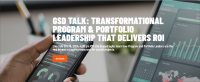 GSD Talk: Transformational Program & Portfolio Leadership That Drives ROI