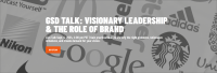 GSD Talk: Visionary Leadership & The Role of Brand